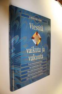 Viestitä, vaikuta ja vakuuta