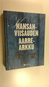 Kansanviisauden aarrearkku : sananparsia, tarinoita, kaskuja ja uskomuksia menneisyydestä nykyaikaan