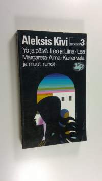 Teokset 3, Yö ja päivä ; Leo ja Liina ; Lea ; Margareta ; Alma ; Kanervala ja muut runot