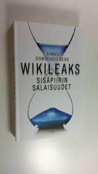 WikiLeaks : sisäpiirin salaisuudet : kokemukseni maailman vaarallisimmista nettisivuista (UUSI)