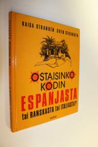 Ostaisinko kodin Espanjasta tai Ranskasta tai Italiasta