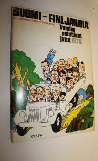 Suomi - Finljandia : vuoden poliittiset jutut 1976
