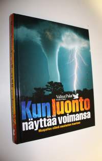 Kun luonto näyttää voimansa (ERINOMAINEN)