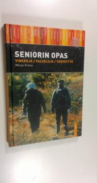 Seniorin opas : vinkkejä, palveluja, terveyttä