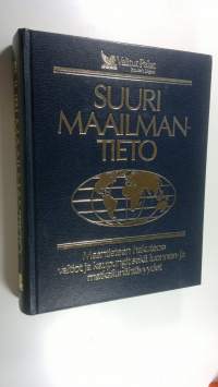 Suuri maailmantieto : maantieteen hakuteos : valtiot ja kaupungit sekä luonnon- ja matkailunähtävyydet