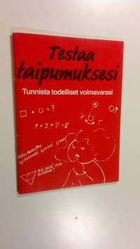 Testaa taipumuksesi : tunnista todelliset voimavarasi