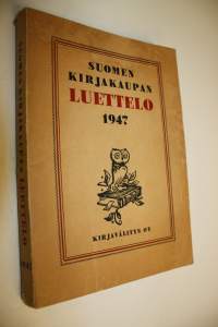 Suomen kirjakaupan luettelo 1947 : kirjakauppojen välityksellä tammikuun 1 päivänä 1947 saatavana ollut suomenkielinen kirjallisuus