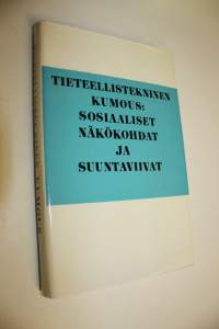 Tieteellistekninen kumous : sosiaaliset näkökohdat ja suuntaviivat