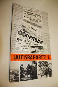 Uutisraportti : 2 : Tietoja ajankohtaisten tapahtumien taustasta