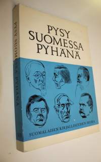 Pysy Suomessa pyhänä : Suomalaisen kirjallisuuden seuran esimiesten puheita vuosina 1834-1946