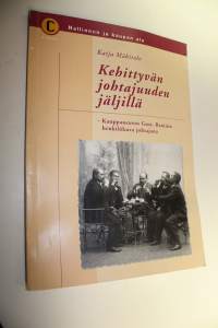 Kehittyvän johtajuuden jäljillä ; Kauppaneuvos Gust. Raninin henkilökuva johtajana