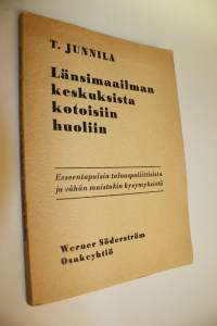 Länsimaailman keskuksista kotoisiin luoliin : esseen tapaisia talouspoliittisista ja vähän muistakin kysymyksistä