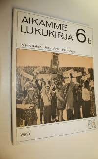 Aikamme lukukirja 6b, Kuudetta kouluvuotta varten