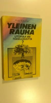 Yleinen rauha : utopiaa vai todellisuutta