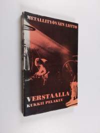 Verstaalla kukkii pelakuu : Metalli kirjoittaa -84 -kilpailusta valittuja novelleja, kertomuksia ja runoja