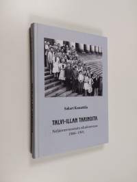 Talvi-illan tarinoita : neljännesvuosisata eduskunnassa 1966-1991 - Neljännesvuosisata eduskunnassa 1966-1991 (signeerattu, tekijän omiste)