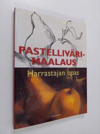 Pastellivärimaalaus : harrastajan opas