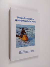 Poliisivyön soljet kiinni kolmekymmentä vuotta : Ylikonstaapeli Olavi Kantojärven 33 poliisivuoden muistelmat pohjoisen kairoissa ja keinoilla v. 1945-1980 (tekij...