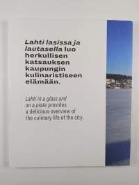 Lahti lasissa ja lautasella = Lahti in a glass and on a plate