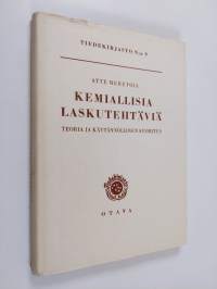 Kemiallisia laskutehtäviä : teoria ja käytännöllinen suoritus