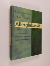 Allergiakasvit, jotka aiheuttavat nuhaa, astmaa, silmäoireita, ihottumaa ja ruokayliherkkyyttä