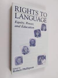 Rights to language : equity, power, and education : celebrating the 60th birthday of Tove Skutnabb-Kangas (tekijän omiste, signeerattu)