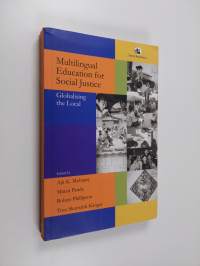 Multilingual Education for Social Justice - Globalising the Local