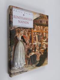 Renessanssin nainen : naisten elämää 1400- ja 1500-luvun Italiassa