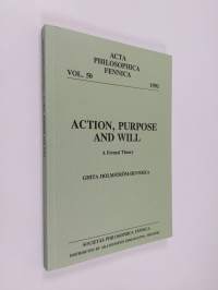 Action, Purpose and Will : a Formal Theory