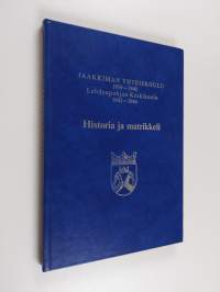 Jaakkiman yhteiskoulu 1919-1940, Lahdenpohjan keskikoulu 1942-1944 : historia ja matrikkeli (tekijän omiste, signeerattu)