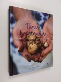 Parasta kausiruokaa : terveellistä, puhdasta ja läheltä (ERINOMAINEN)