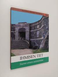 Ihmisen tiet : Suomi ennen autonomiaa