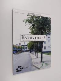 Katuvihreä - opas suunnitteluun, rakentamiseen ja hoitoon