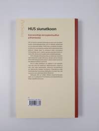 HUS siunatkoon : kannanottoja terveydenhuollon johtamisesta (ERINOMAINEN)