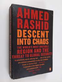 Descent into Chaos - Pakistan, Afghanistan and the threat to global security
