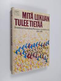 Mitä lukijan tulee tietää : esseitä ja kirjoituksia Parnasson vuosikerroista 1951-1981