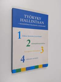 Työkyky hallintaan : suunnitelmat käytännön toiminnaksi