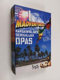 Madventures : kansainvälisen seikkailijan opas