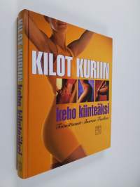 Kilot kuriin : keho kiinteäksi