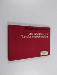 Ratschläge zur Praxis der Infusions- und Transfusionsbehandlung (Leitfaden zur Praxis der Infusions und Transfusionsbehandlung)