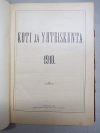 Koti ja yhteiskunta 1910-11 vuosikerrat, yhteissidos - naisten yhteiskunnallisen aseman kohotaminen, koti- ja ulkomaisia näkulmia, kotitalous- ja kasvitarhaneuvoja