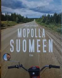 Mopolla Suomeen. (Matkat, suomalaisuus)