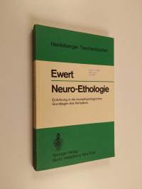 Neuro-Ethologie : Einführung in die neurophysiologischen Grundlagen des Verhaltens