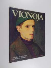 Veikko Vionoja : retrospektiivinen näyttely, Helsingin taidehalli 20.3.-30.5.1982 = retrospektiv utställning, Helsingfors konsthall 20.3.-30.5.1982 : luettelo = k...