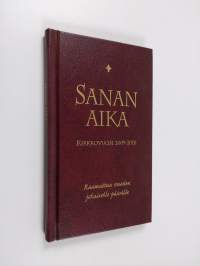 Sanan aika : Raamattua vuoden jokaiselle päivälle : kirkkovuosi 2009-2010