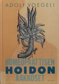 Homeopaattisen hoidon aakkoset. (Kokonaisvaltainen hoito, lääketiede, hyvinvointi)