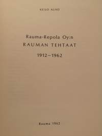 Rauma-Repola Oy:n Rauman Tehtaat 1912-1962