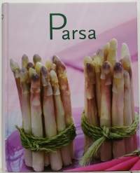 Parsa - Parsa-ajan parhaat reseptit. (Keittokirja)
