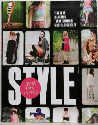 Style : löydä oma tyylisi : vinkkejä maailman tunnetuimmilta muotibloggareilta. (Muoti)