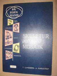 På egen hand - Skulptur och mosaik